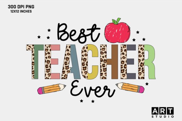 Best Teacher Ever PNG Sublimation: A Must-Have Graphic for Crafts and Commercial Designs