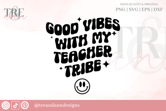 Good Vibes with My Teacher Tribe Graphics for Crafts and Local Business Branding