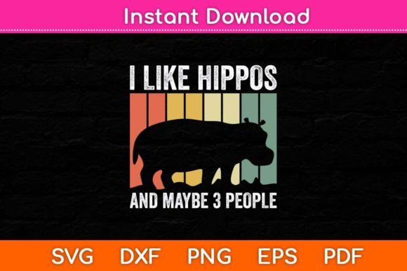 I Like Hippos and Maybe 3 People SVG: A Playful Graphic for Crafts and Branding
