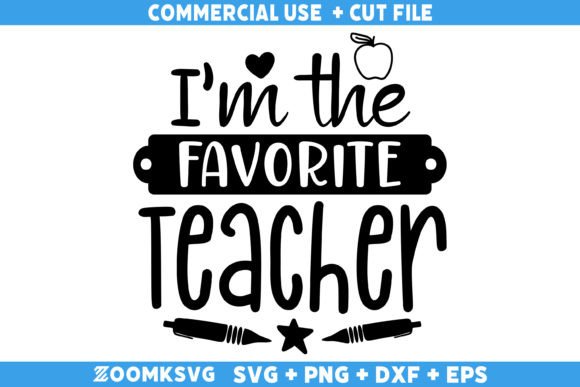I’m the Favorite Teacher – A Versatile Graphic Design Asset for Crafts and Local Businesses