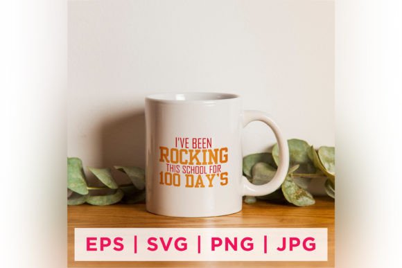 I’ve Been Rocking This School 100 Day Graphic for Crafts & Branding