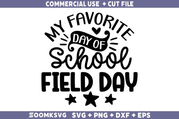 My Favorite Day of School Field Day: A Graphic Design Asset for Crafts and Local Branding