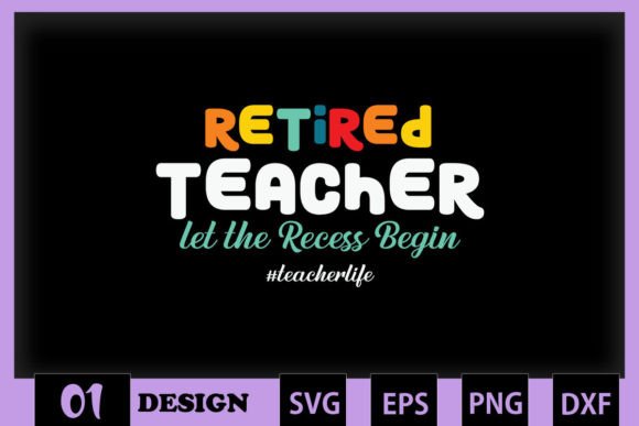Retired Teacher Let the Recess Again: A Versatile Graphic Design Asset for Crafts