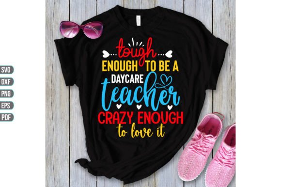 Tough Enough to Be a Daycare Teacher Cra Graphic Review